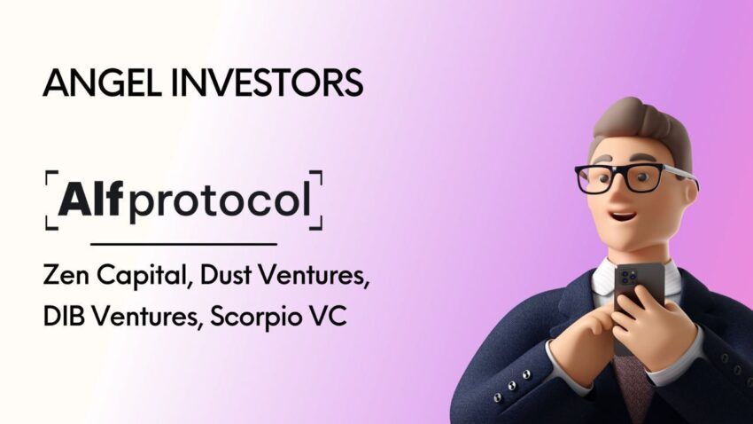 Alf Protokoll Angel-Investoren: Zen Capital, Dust Ventures, Dib Ventures und Scorpio VC